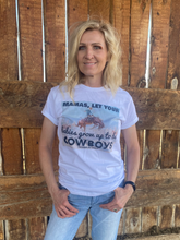 Load image into Gallery viewer, Mamas Let Your Babies Grow Up To Be Cowboys
