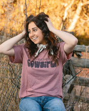 Load image into Gallery viewer, I&#39;d Rather be Cowgirlin Tee
